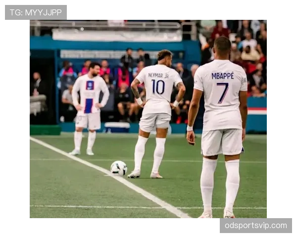 姆巴佩与内马尔的战术共存困境：速度型终结者与控球核心的角色冲突